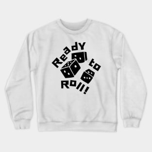 Ready to Roll Crewneck Sweatshirt